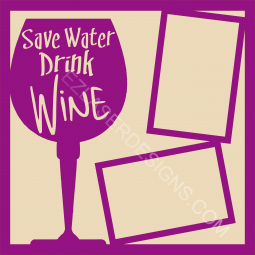 Save Water Drink Wine